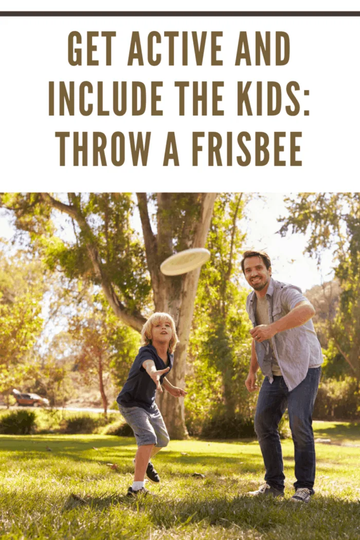 get active and include the kids by playing frisbee