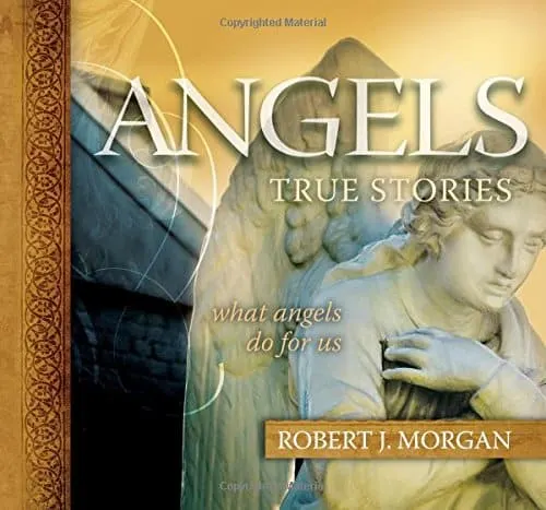angels true stories by robert j morgan