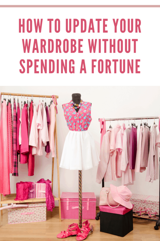 How To Update Your Wardrobe Without Spending A Fortune