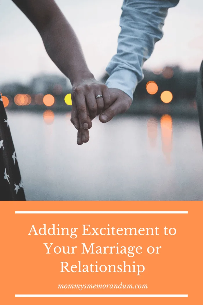 Add excitement to your marriage or relationship by Each week, make it a point to do something out of the blue that lets your partner know that they are still just as desirable as the day of your first kiss.