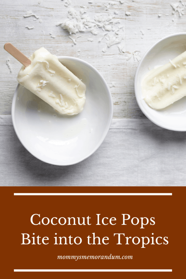 Coconut Ice Pops Recipe • Mommys Memorandum 1934