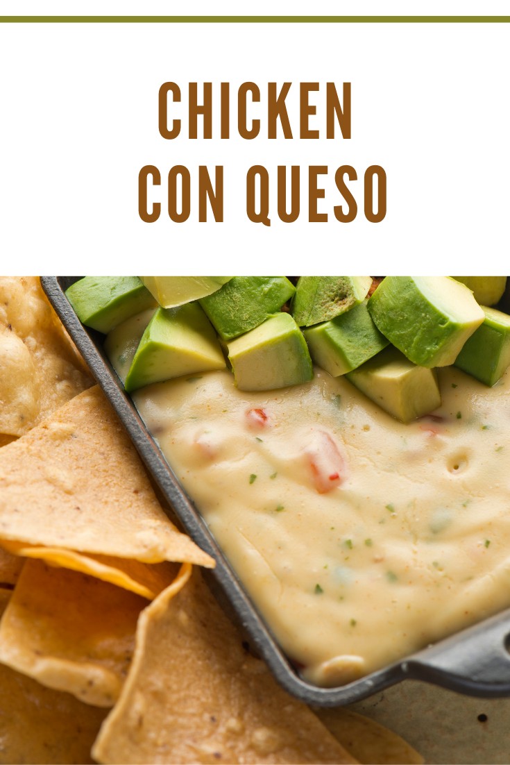 chicken con queso with avocado and chips