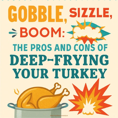 Pinterest image featuring a golden deep-fried turkey in a large outdoor fryer with cartoon flames and a comic-style &ldquo;Gobble, Sizzle, Boom!&rdquo; speech bubble. A wide-eyed family watches from a safe distance, surrounded by autumn leaves and a &ldquo;Do Not Try This Indoors&rdquo; sign. Warm fall colors and retro storytelling vibe.