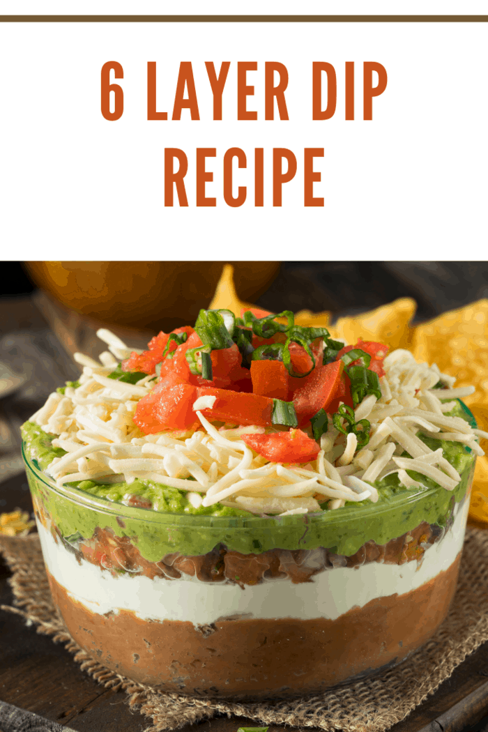 Homemade 6 Layer Dip with Beans, Sour Cream and Guacamole