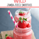 Refreshing homemade smoothie that tastes like Jamba Juice Strawberries Wild in mason jars with straws