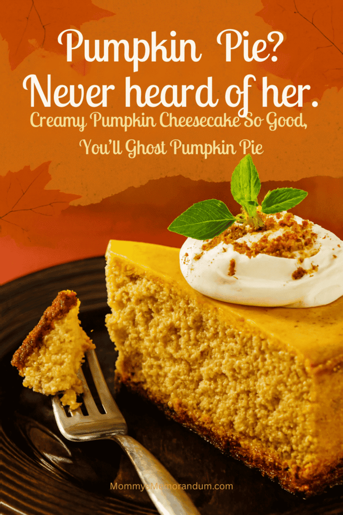 Slice of ginger snap pumpkin cheesecake with whipped cream and mint garnish on a dark plate, fork with a bite in foreground, warm orange background with text &ldquo;Pumpkin pie? Never heard of her.&rdquo;