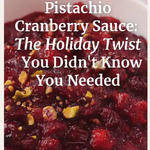 A bowl of vibrant pistachio cranberry sauce topped with chopped pistachios and lemon zest, styled with warm holiday decor and a cheeky overlay that reads &ldquo;Saucy, Nutty, and Totally Cran-tastic!&rdquo;