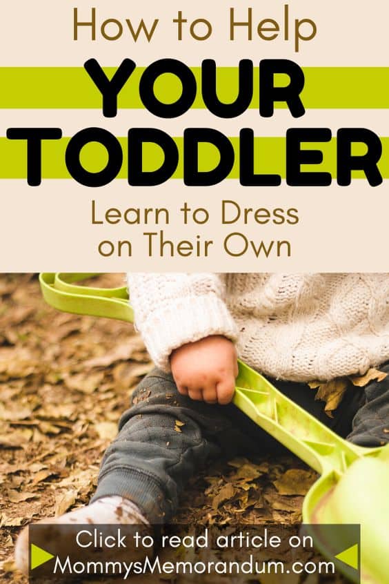 Helping your toddler learn to dress themselves is a rewarding experience for both you and your child. Start with the basics and work towards buttons. 