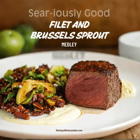 Close-up of a plated Filet Mignon and Brussels Sprout Medley featuring seared medium-rare filet slices, caramelized Brussels sprouts, toasted pecans, and garlic pur&eacute;e. Styled for Pinterest with a cheeky tagline overlay: &ldquo;A cutie filet.&rdquo; Crisp, professional food photography with shallow depth of field and warm tones.