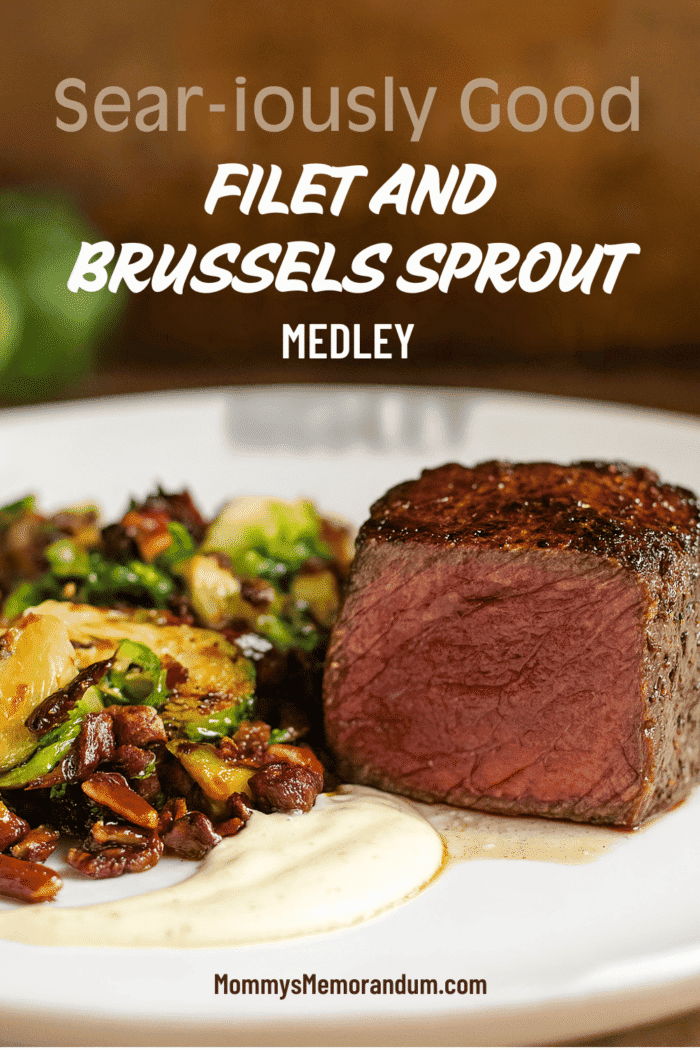 Filet Mignon and Brussels Sprout Medley — Easy Weeknight Steak Recipe Filet Mignon and Brussels Sprout Medley plated with seared filet slices, caramelized sprouts, toasted pecans, and garlic purée.