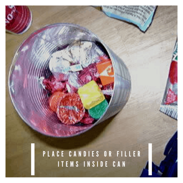  Place candies or filler items inside can