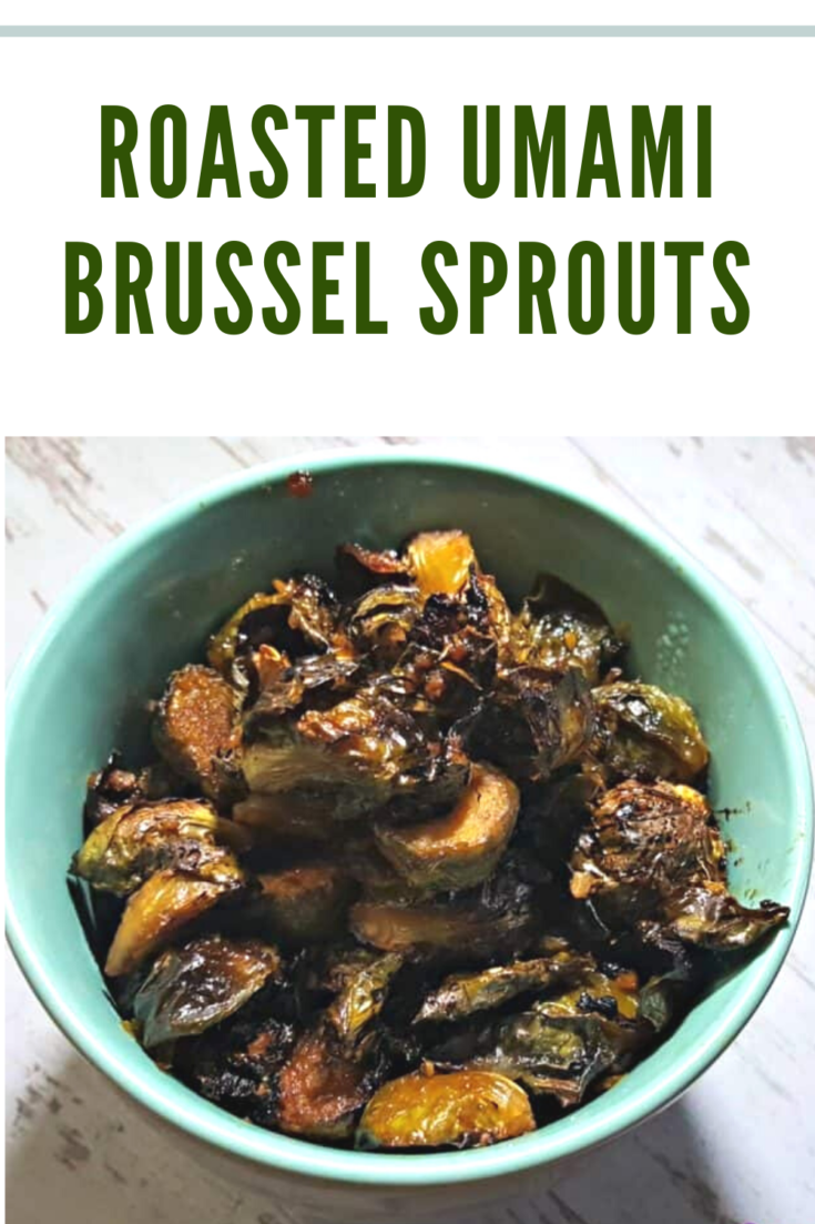 Roasted Umami Brussel Sprouts Recipe