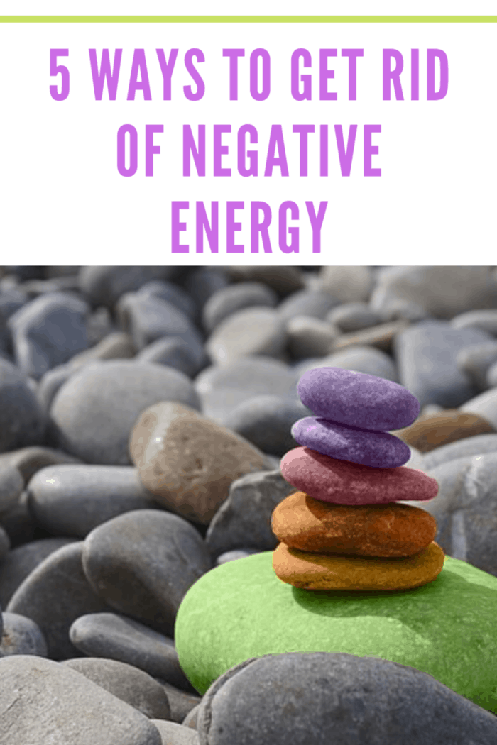 5 Ways To Get Rid Of Negative Energy • Mommy's Memorandum