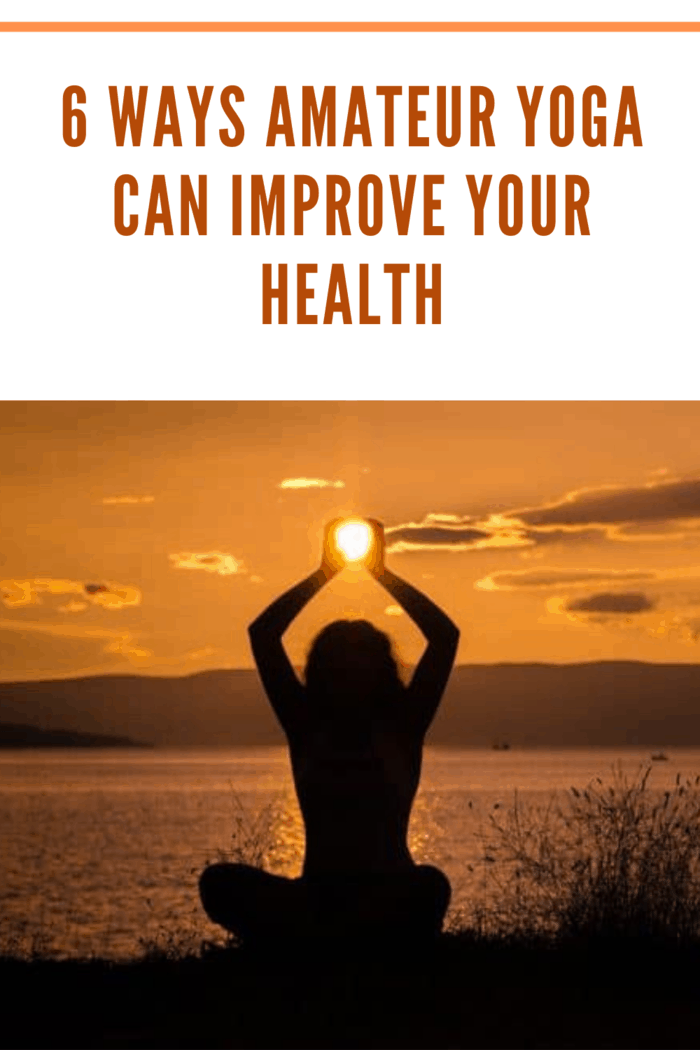 6 Ways Amateur Yoga Can Improve Your Health-girl in yoga pose with sun in between hands as it sets