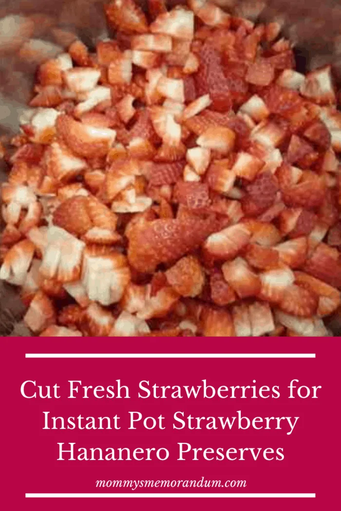 Chop strawberries and place in Instant Pot.