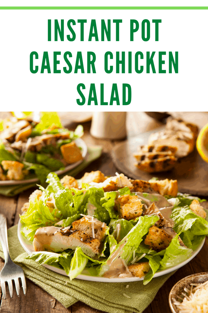 Instant Pot Chicken Caesar Salad served on plates with tender chicken, crisp romaine, and Caesar dressing