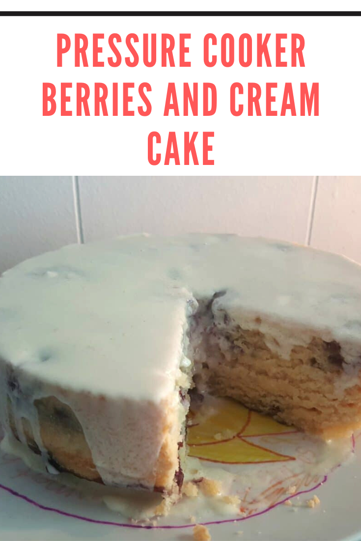 Pressure Cooker Berries and Cream Cake