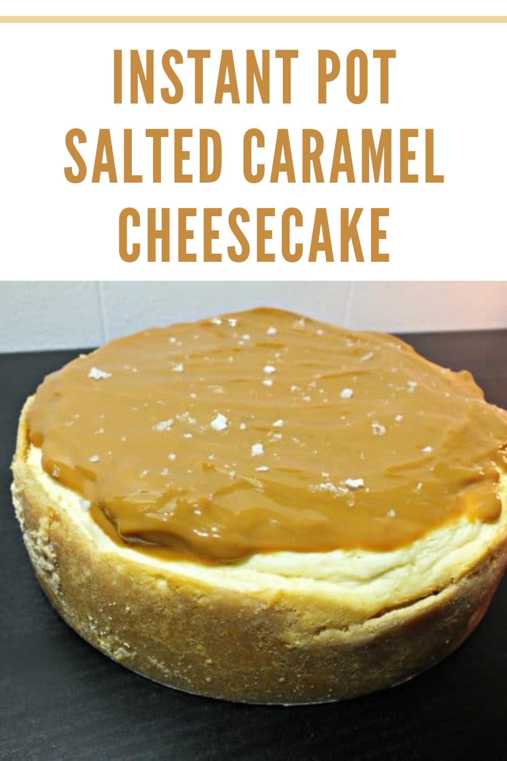 close up of salted caramel cheesecake