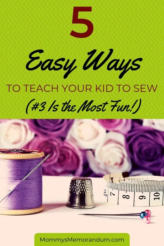 You don’t need Home Economics in school to teach your kid to sew. These tips will get you started and #3 is the most fun. #sewing #learntosew #teachyourkidtosew