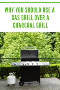 Why You Should Use a Gas Grill over a Charcoal Grill