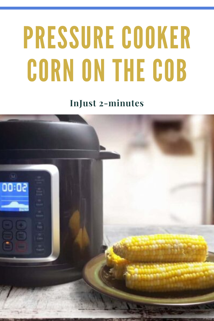 corn on the cob next to pressure cooker