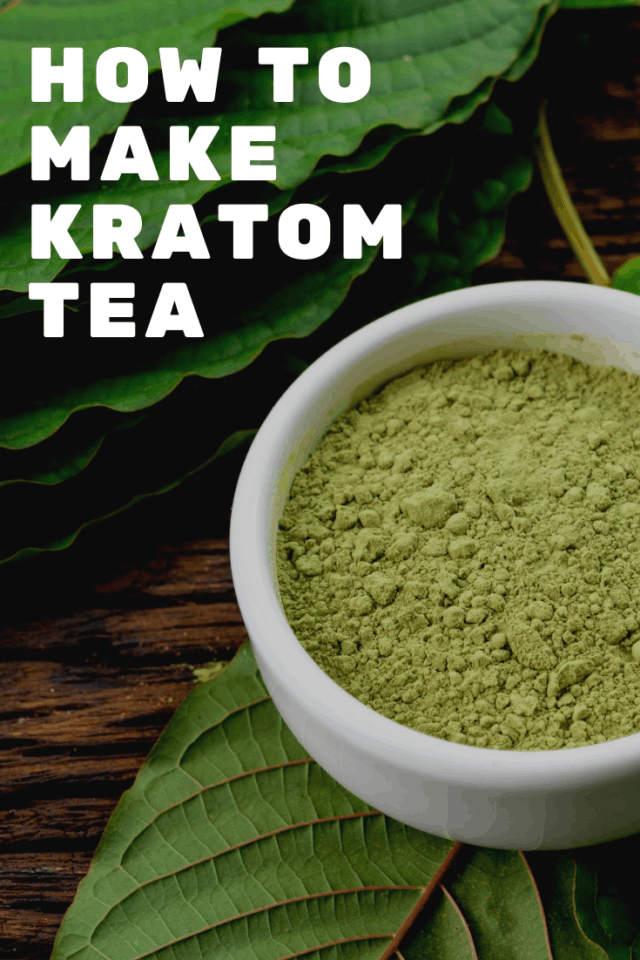 5 Steps to Tasty (and Safe) Kratom Tea • Mommy's Memorandum