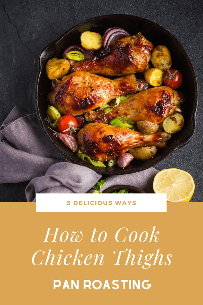 It's recommended to use a cast-iron pan for pan roasting the thighs.