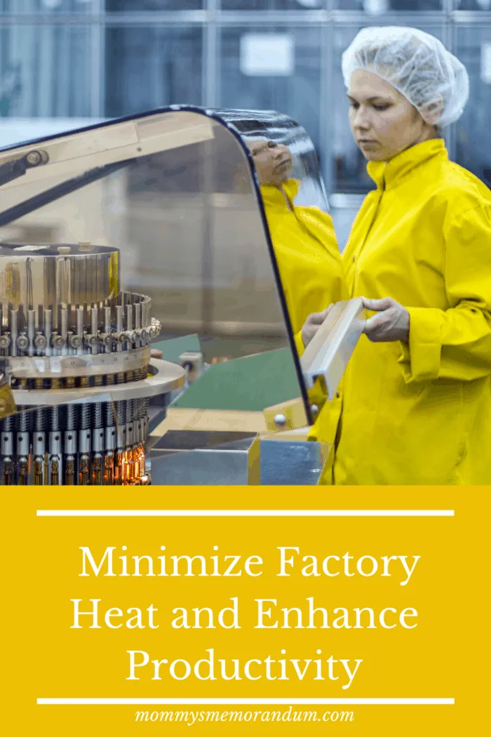 These practical tips on how to minimize factory heat can increase health and minimize equipment damage.