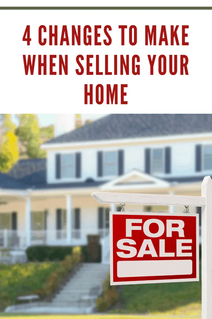 4 Changes To Make When Selling Your Home