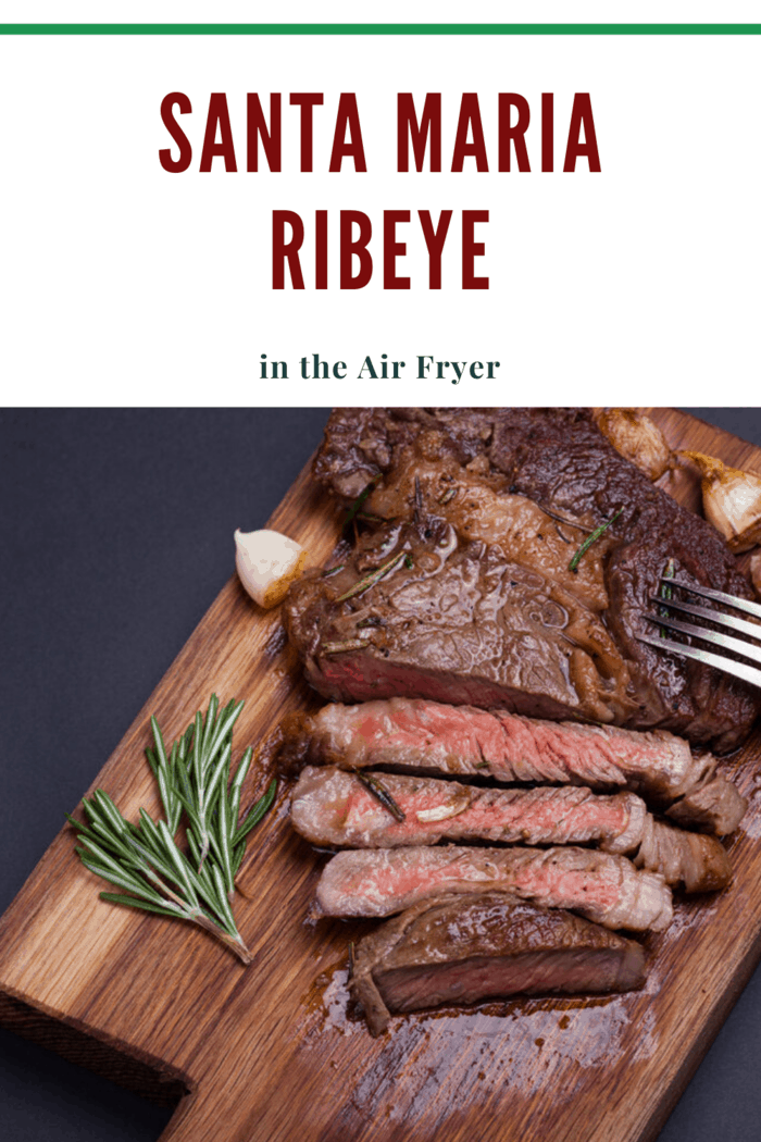 air fryer Santa Maria Ribeye