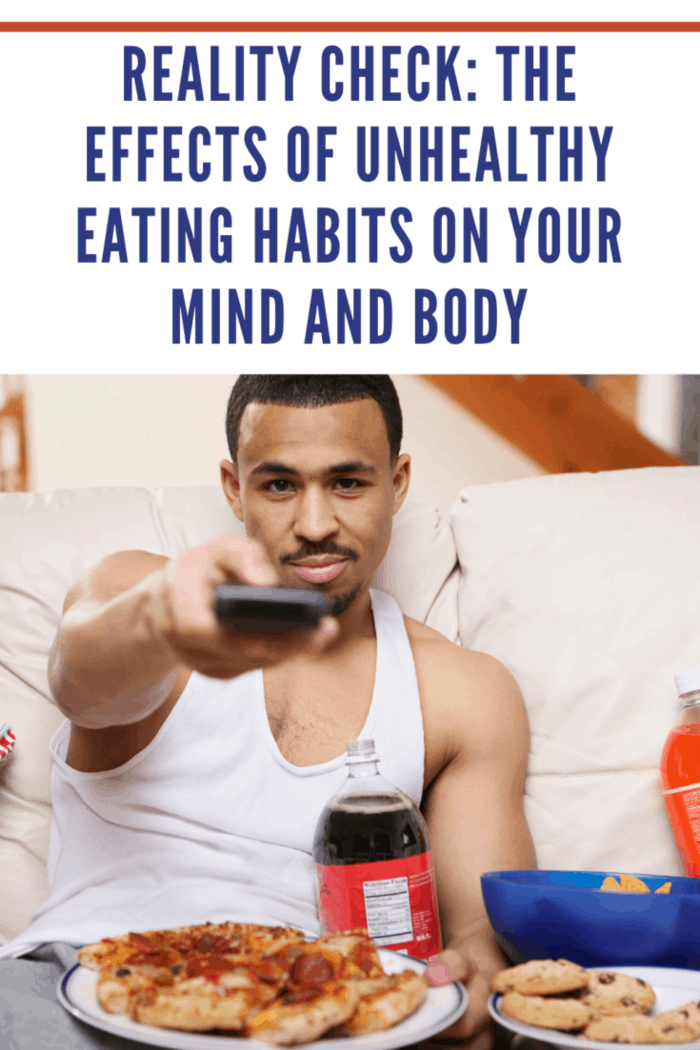 Reality Check: The Effects of Unhealthy Eating Habits on Your Mind and Body