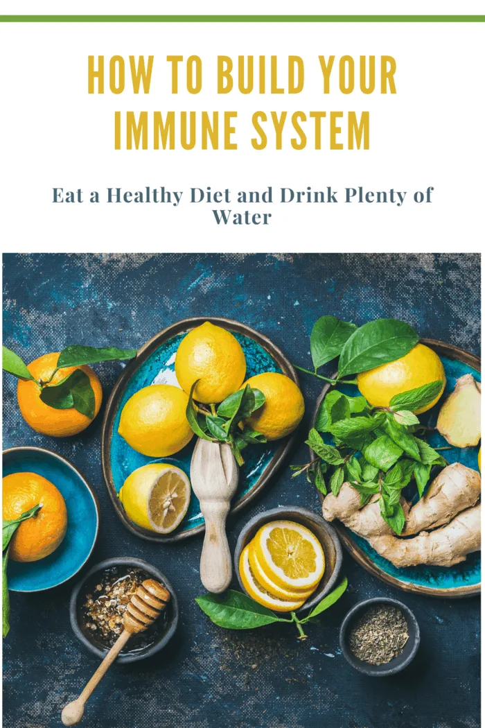 build your immune system with a healthy diet and plenty of water