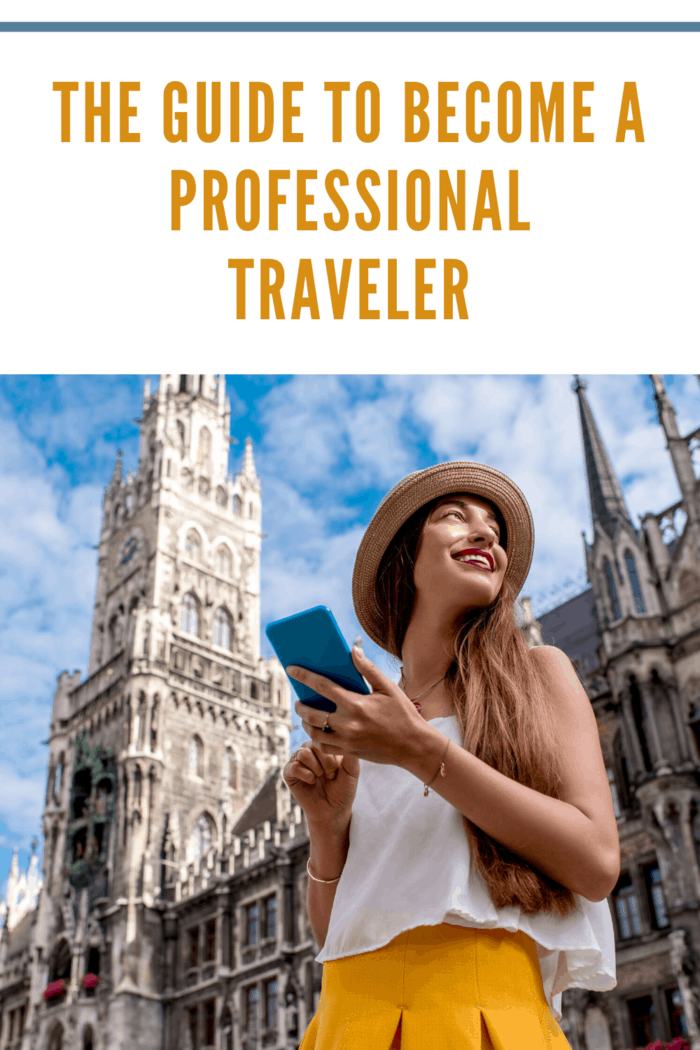 Take a look at some of the ways you can become a professional traveler.