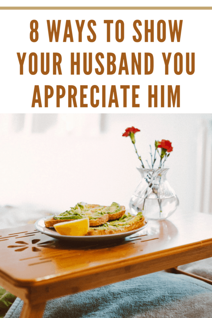 8 Ways To Show Your Husband You Appreciate Him • Mommys Memorandum 2742