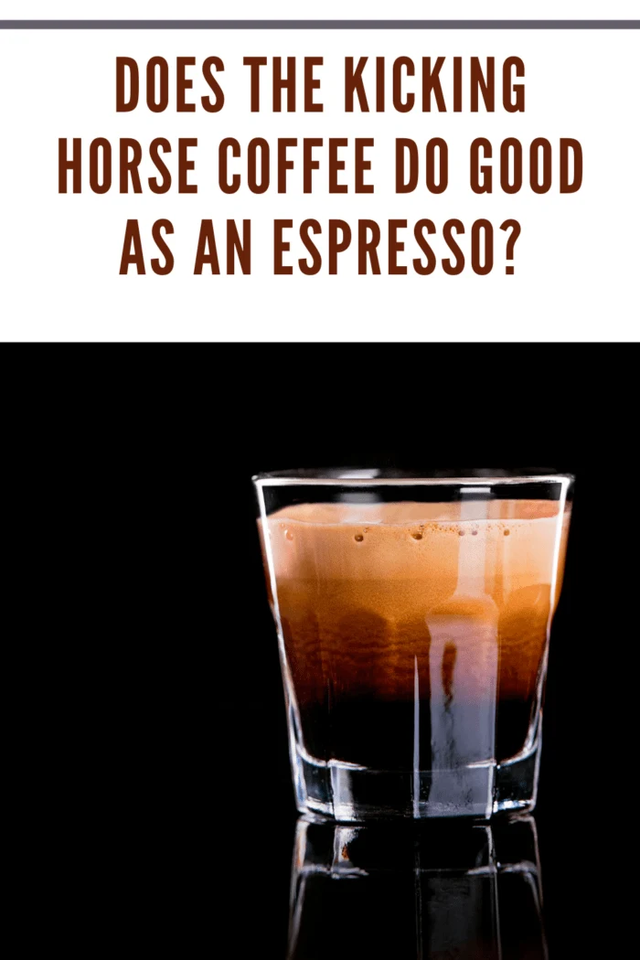 kicking horse coffee as espresso