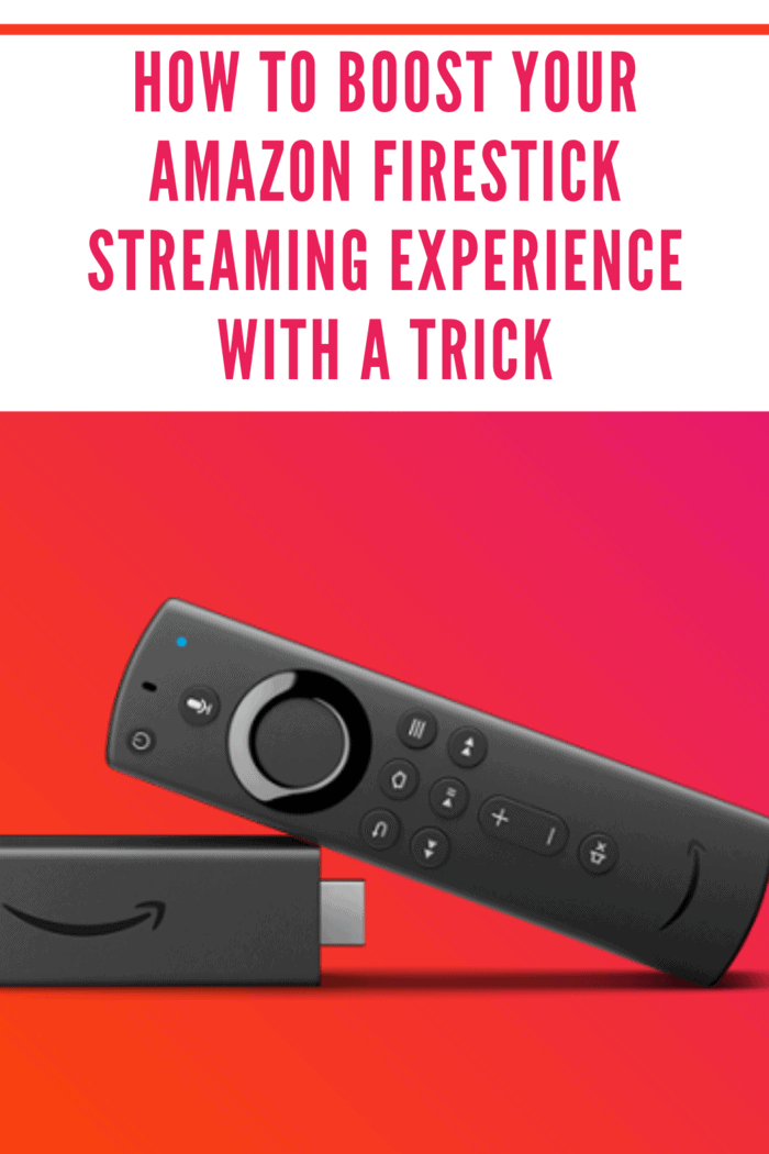 How to Boost Your Amazon FireStick Streaming Experience with a Trick