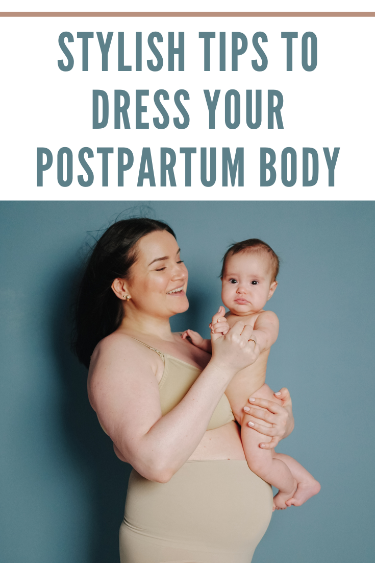 stylish tips to dress your postpartum body