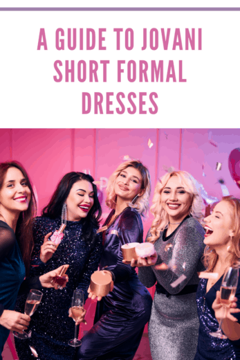 A Guide to Jovani Short Formal Dresses • Mommy's Memorandum
