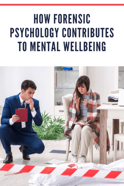 How Forensic Psychology Contributes To Mental WellBeing • Mom's Memo