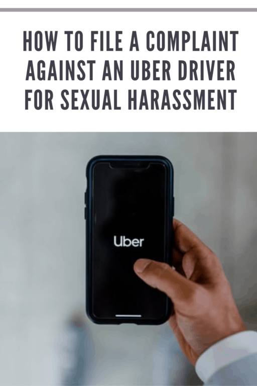 How To File A Complaint Against An Uber Driver For Sexual Harassment Mommy S Memorandum