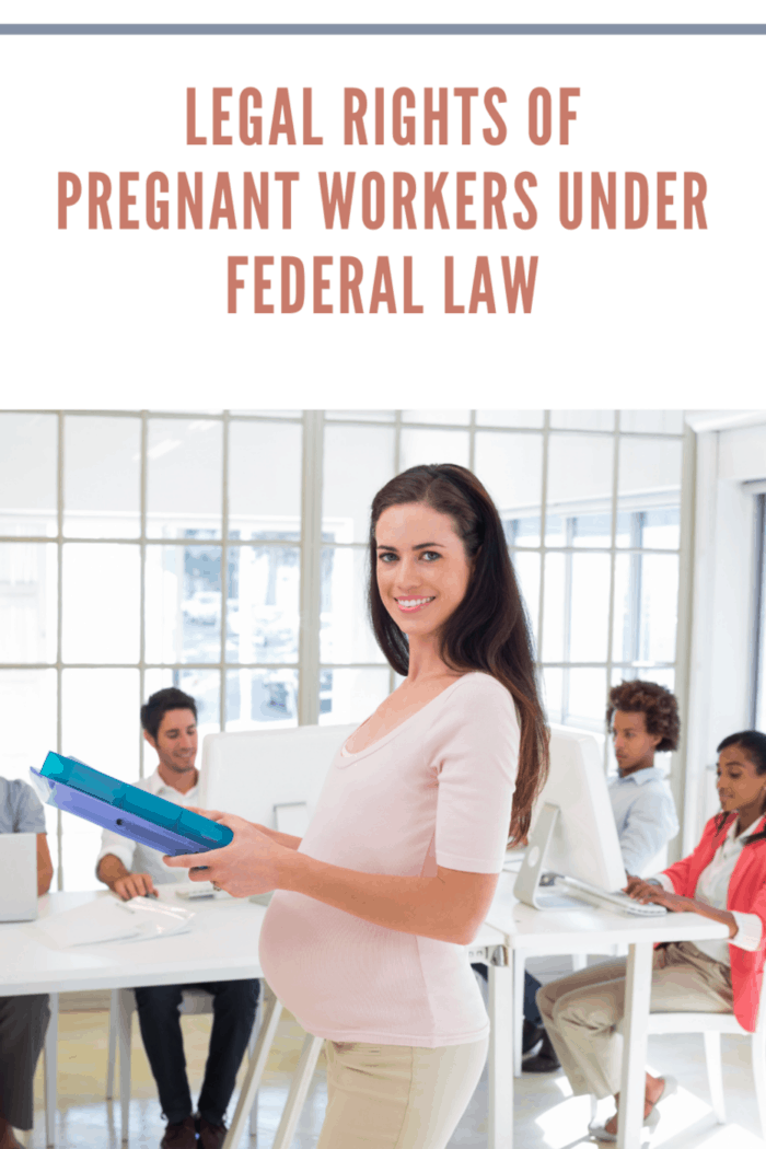 Legal Rights Of Pregnant Workers Under Federal Law • Mommys Memorandum 