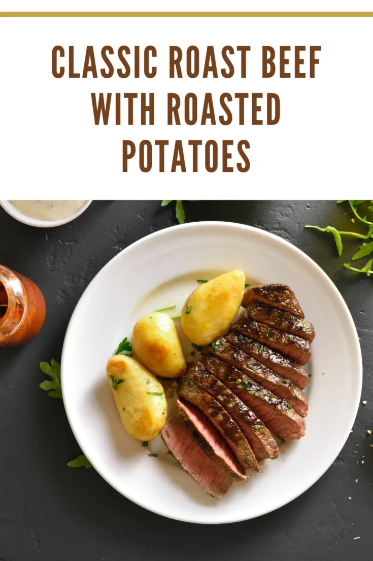 Classic Roast Beef with Roasted Potatoes