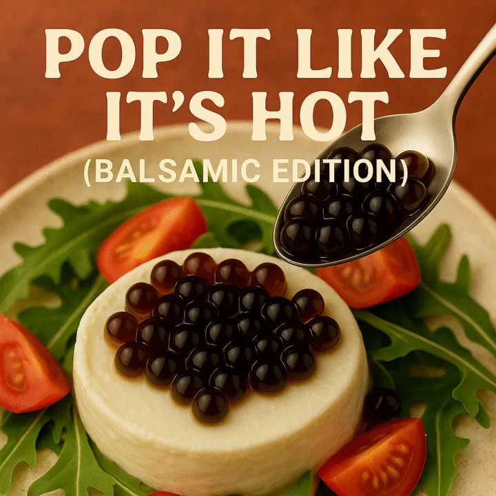 Balsamic Popping Pearls