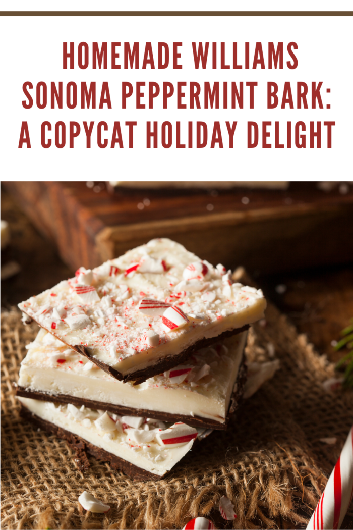 Homemade Williams Sonoma Peppermint Bark A Copycat Holiday Delight