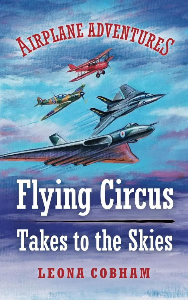 Cover of "Flying Circus Takes to the Skies" by Leona Cobham featuring four airplanes in flight against a blue sky.