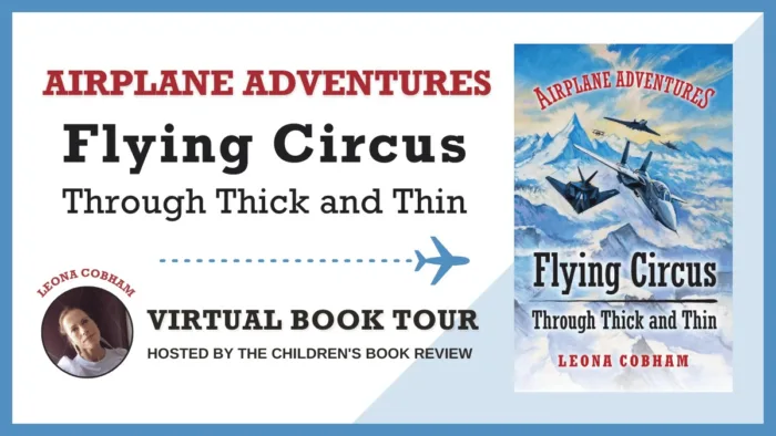Virtual book tour announcement for "Flying Circus Through Thick and Thin" by Leona Cobham, hosted by The Children's Book Review.