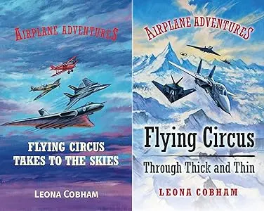 Covers of the two books in the Flying Circus series by Leona Cobham: "Flying Circus Takes to the Skies" and "Flying Circus Through Thick and Thin."