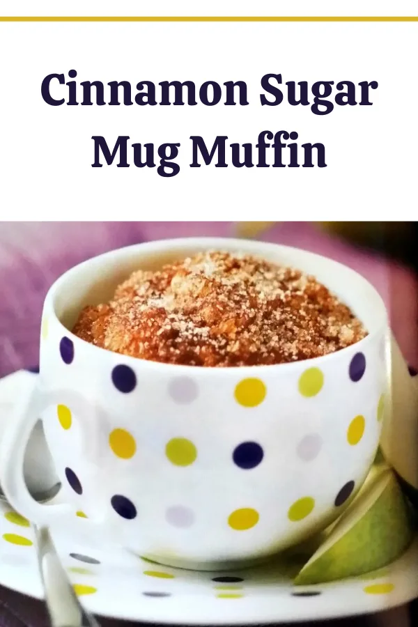 Quick and easy cinnamon sugar muffin baked in a mug, perfect for a fast and delicious single-serving dessert.