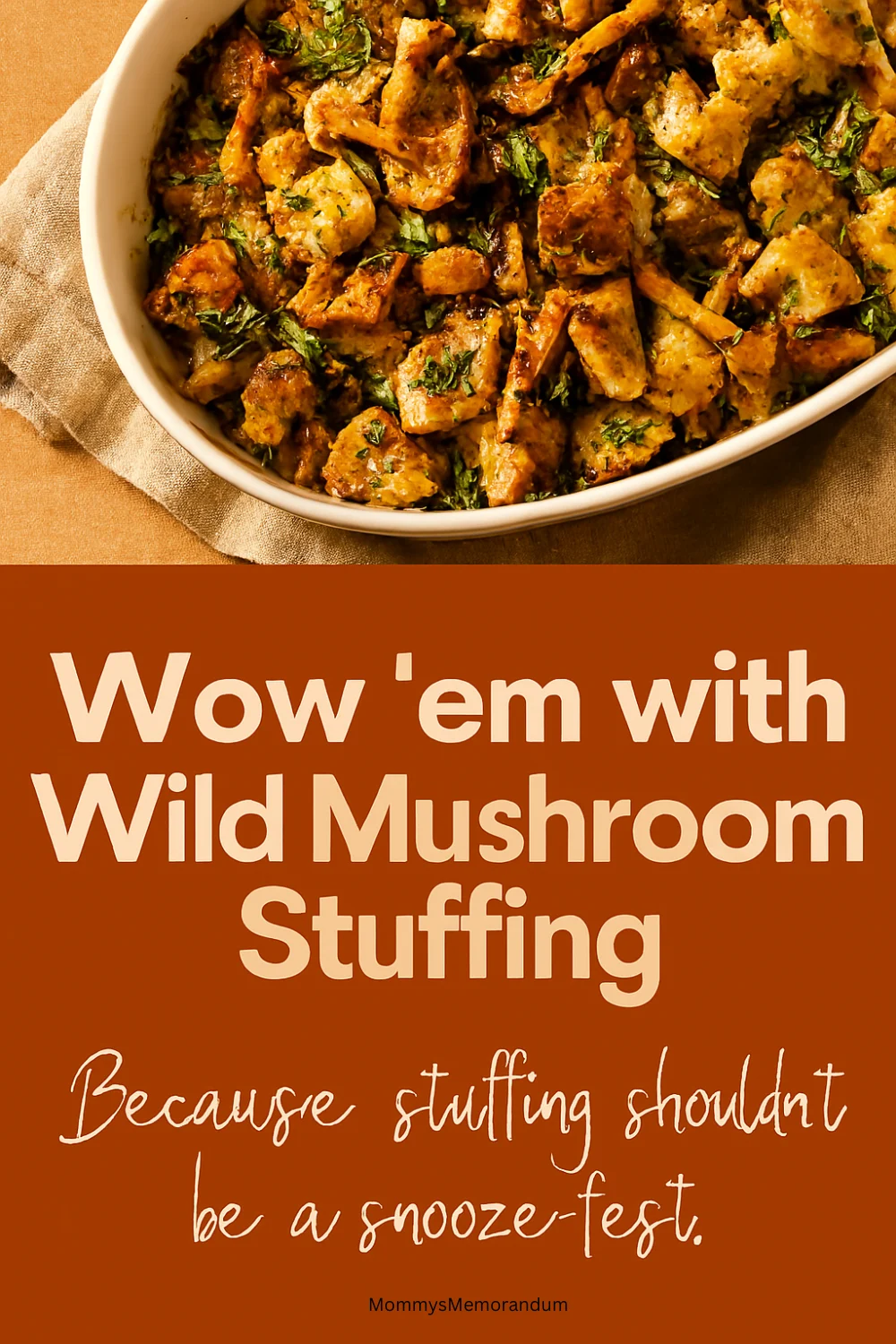 Overhead view of wild mushroom stuffing in a white ceramic dish, filled with toasted ciabatta cubes, chanterelle and blue foot mushrooms, and fresh herbs. Cozy holiday table setting with warm tones and autumn decor.