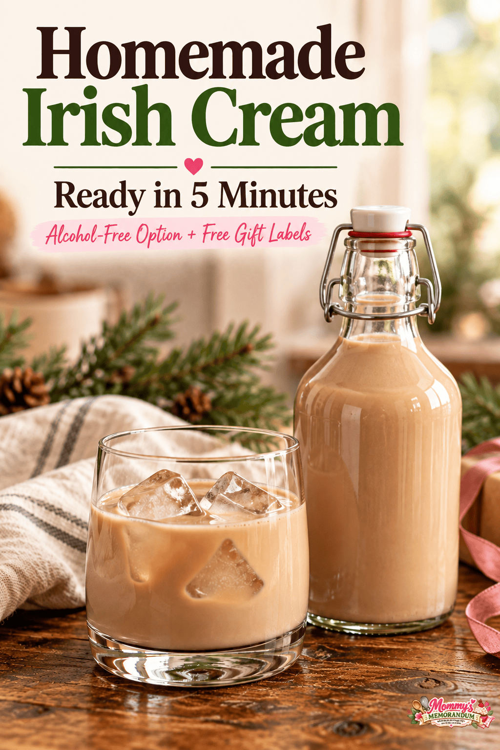 Homemade Irish cream over ice beside a glass bottle, with text highlighting a five-minute recipe, alcohol-free option, and free gift labels.